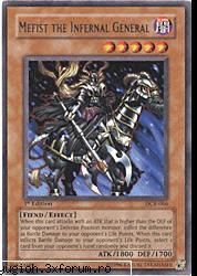 uite cartea mea preferata - carte mea e Mefist The Infernal General ATK/1800 - Cartea preferata